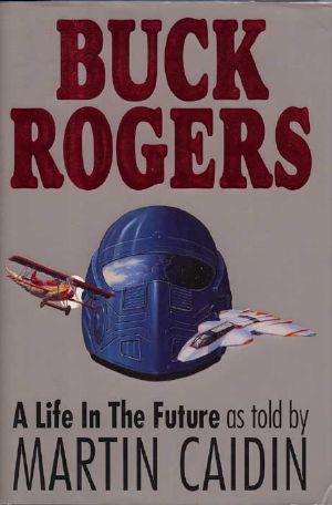 [Buck Rogers 01] • Buck Rogers · A life in the future